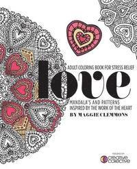 bokomslag Adult Coloring Book for Stress Relief: Mandalas and Patterns inspired by the Work of the Heart: Mandalas and Patterns Inspired by the Work of the Hear