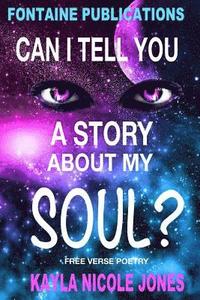 bokomslag Can I Tell You A Story About My Soul?
