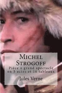 bokomslag Michel Strogoff: Piece a grand spectacle en 5 actes et 16 tableaux