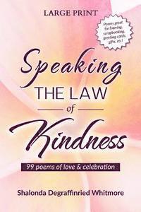 bokomslag Speaking the Law of Kindness (Large Print): 99 poems of love & celebration