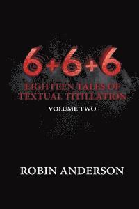 Robin Anderson - 6+6+6 Eighteen Tales of Textual Titillation, Häftad