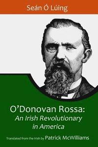 bokomslag O'Donovan Rossa: An Irish Revolutionary in America