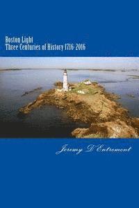 bokomslag Boston Light: Three Centuries of History