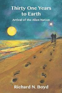 bokomslag Thirty One Years to Earth: : Arrival of the Alien Nation