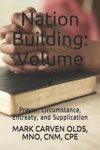 bokomslag Nation Building: Volume V: Prayer: Circumstance, Entreaty, and Supplication