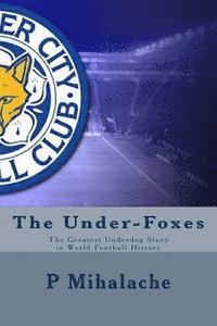 bokomslag The Under-Foxes: The Greatest Underdog Story in World Football History