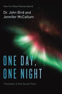 bokomslag One Day, One Night: Portraits of the South Pole (Color Version)