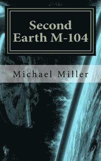 bokomslag Second Earth, M-104: Author, Intergalactic War