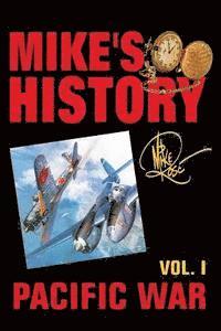 bokomslag Pacific War: Mike's History Vol. I