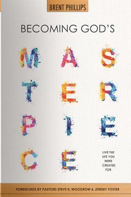 Becoming God's Masterpiece: Live The Life You Were Created For 1