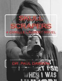 bokomslag Skull Scrapers: A Camille Laurent Novel