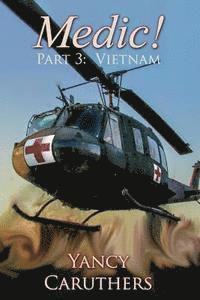 Yancy W. Caruthers - Medic!: Part 3: Vietnam, Häftad