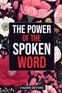 bokomslag The Power of the Spoken Word