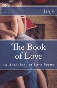 bokomslag The Book of Love: An Anthology of Love Poems