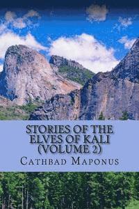 Stories of the Elves of Kali (Volume 2) 1