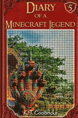 Diary of a Minecraft Legend: Book 5 1