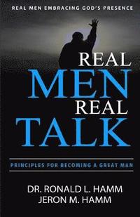 bokomslag Real Men Real Talk: Spiritual Principles to Becoming a Better Man