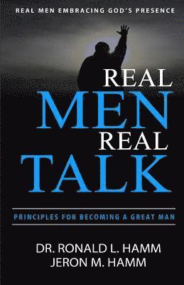 bokomslag Real Men Real Talk: Spiritual Principles to Becoming a Better Man