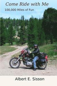 Come Ride with Me: 100,000 Miles of Fun 1