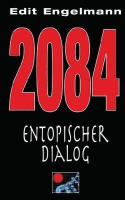 Edit Engelmann - 2084 - Entopischer Dialog, Häftad. Tillgänglighet: Lägg i varukorg