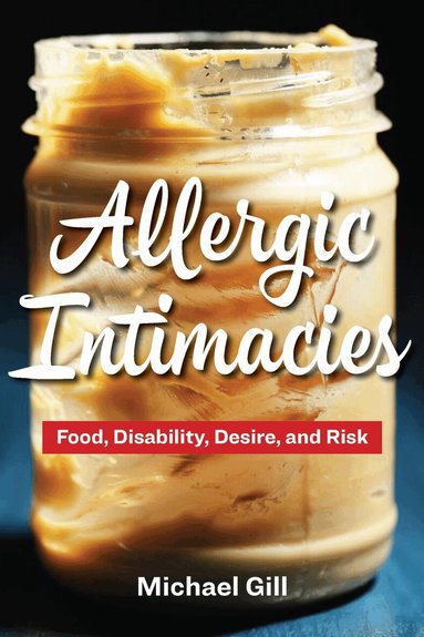 Michael Gill - Allergic Intimacies, Inbunden
