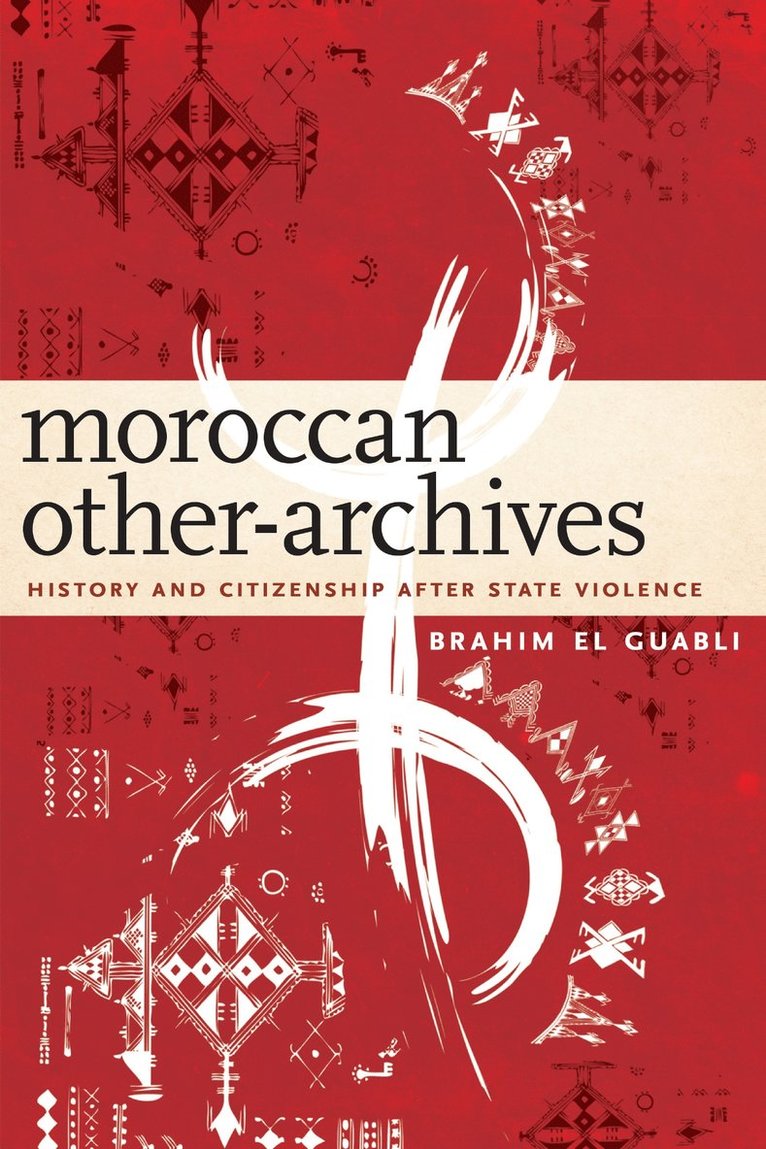 Brahim El Guabli - Moroccan Other-Archives, Häftad
