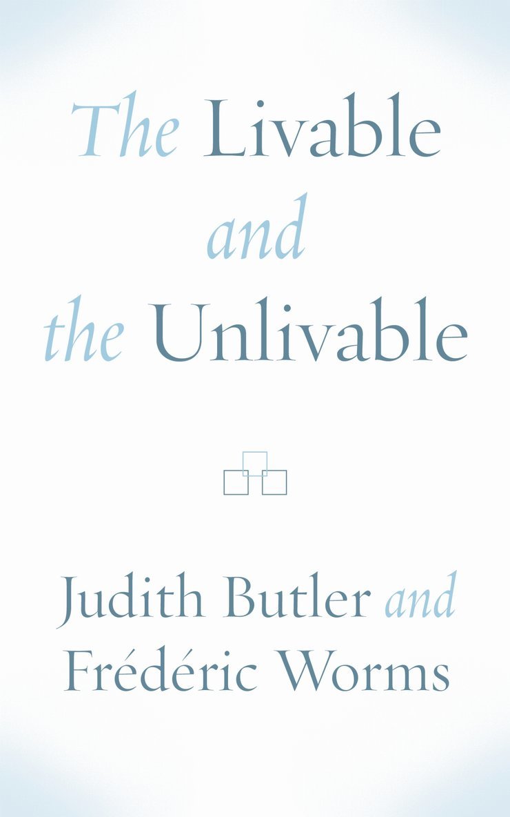 Judith Butler, Frédéric Worms, Frederic Worms - Livable and the Unlivable, Häftad