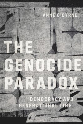 Anne O'Byrne - Genocide Paradox, Inbunden