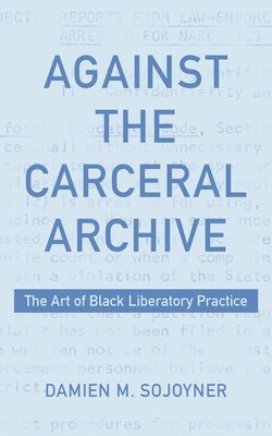 bokomslag Against the Carceral Archive