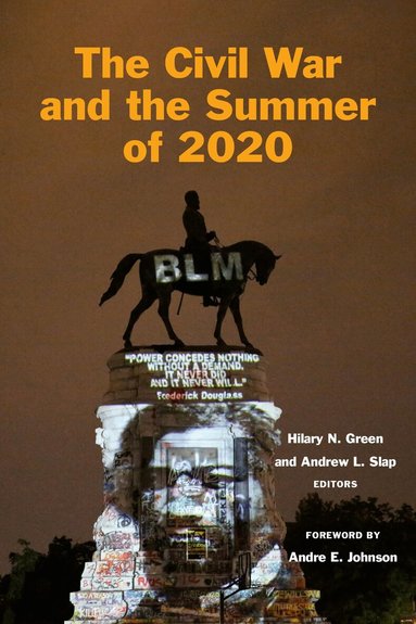 Hilary N. Green, Andrew L. Slap - Civil War and the Summer of 2020, Häftad