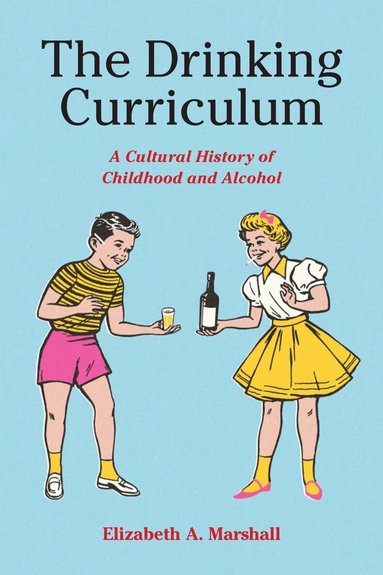 Elizabeth Marshall - Drinking Curriculum, Inbunden