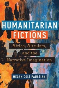 bokomslag Humanitarian Fictions