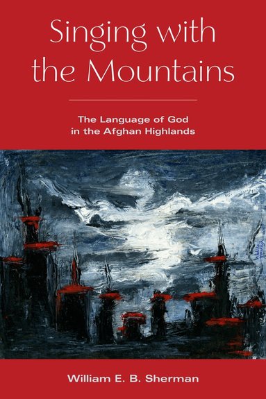 William Sherman - Singing with the Mountains, Inbunden