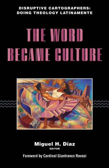 Miguel H. Díaz - Word Became Culture, Häftad