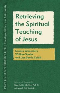 bokomslag Retrieving the Spiritual Teaching of Jesus