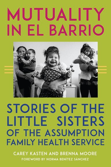 Carey Kasten, Brenna Moore - Mutuality in El Barrio, Inbunden