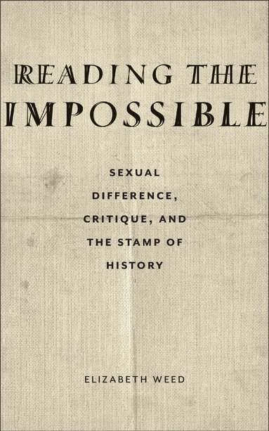 Elizabeth Weed - Reading the Impossible, Inbunden