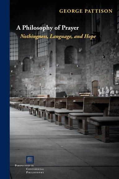 George Pattison, John D. Caputo, John D Caputo - Philosophy of Prayer, Häftad