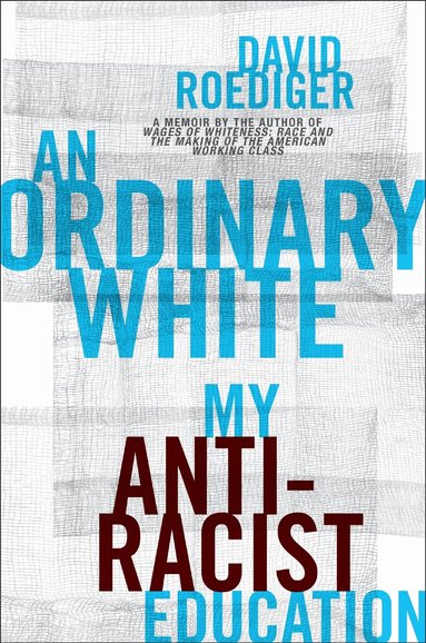 David Roediger - Ordinary White, Inbunden
