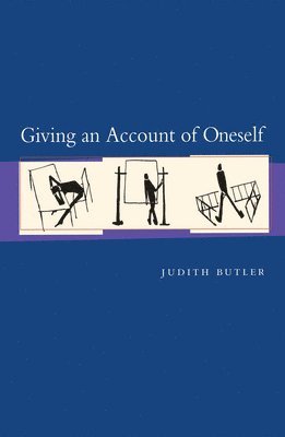 Judith Butler - Giving an Account of Oneself, Inbunden