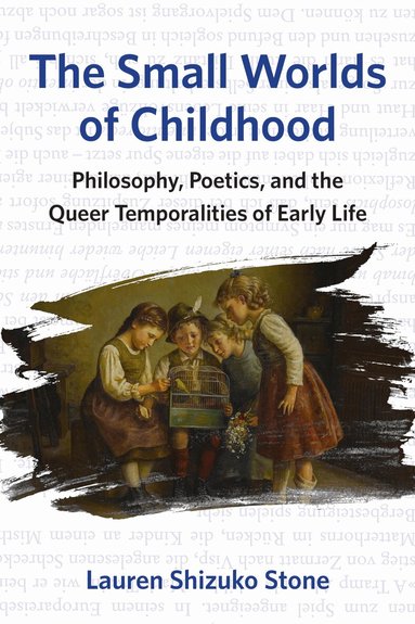 Lauren Shizuko Stone - Small Worlds of Childhood, Häftad