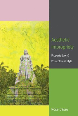Rose Casey - Aesthetic Impropriety, Inbunden