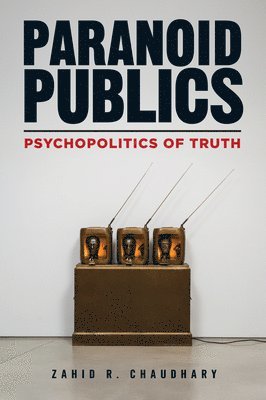 bokomslag Paranoid Publics: Psychopolitics of Truth