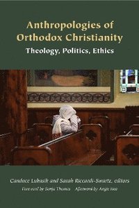 bokomslag Anthropologies of Orthodox Christianity