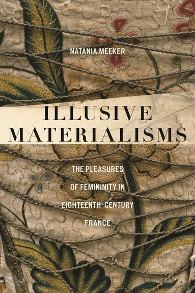 Natania Meeker - Illusive Materialisms, Inbunden