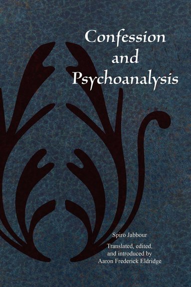Spiro Jabbour - Confession and Psychoanalysis, Inbunden