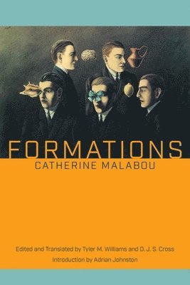Catherine Malabou, Tyler M. Williams, Tyler M Williams, D J S Cross - Formations, Häftad