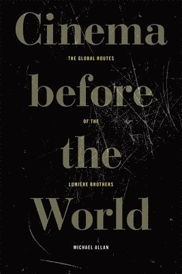 Cinema Before the World