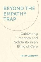 Peter Capretto - Beyond the Empathy Trap, Häftad