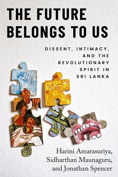 Harini Amarasuriya, Sidharthan Maunaguru, Jonathan Spencer - Future Belongs to Us, Häftad